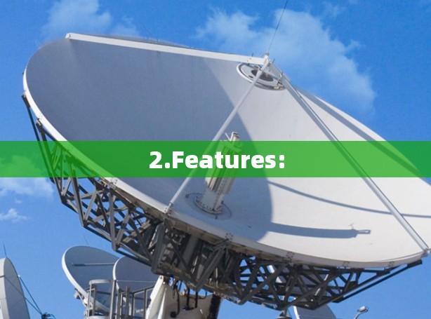 2.Features: 2.Features: